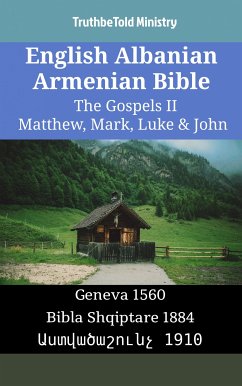 English Albanian Armenian Bible - The Gospels II - Matthew, Mark, Luke & John (eBook, ePUB) - Ministry, TruthBeTold