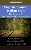 English Spanish Italian Bible - The Gospels IV - Matthew, Mark, Luke & John (eBook, ePUB)