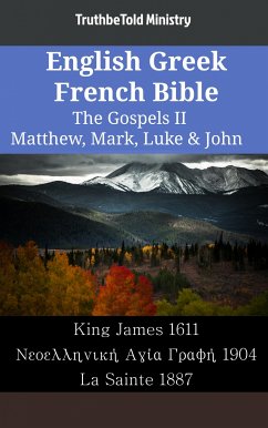 English Greek French Bible - The Gospels II - Matthew, Mark, Luke & John (eBook, ePUB) - Ministry, TruthBeTold