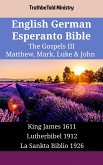 English German Esperanto Bible - The Gospels III - Matthew, Mark, Luke & John (eBook, ePUB)