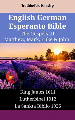 English German Esperanto Bible - The Gospels III - Matthew, Mark, Luke & John (eBook, ePUB) - Ministry, TruthBeTold