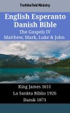 English Esperanto Danish Bible - The Gospels IV - Matthew, Mark, Luke & John (eBook, ePUB)