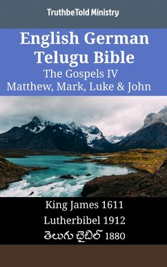 English German Telugu Bible - The Gospels IV - Matthew, Mark, Luke & John (eBook, ePUB) - Ministry, TruthBeTold