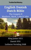 English Danish Dutch Bible - The Gospels II - Matthew, Mark, Luke & John (eBook, ePUB)