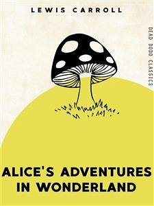 Alice's Adventures in Wonderland (eBook, ePUB) - Carroll, Lewis