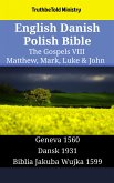 English Danish Polish Bible - The Gospels VIII - Matthew, Mark, Luke & John (eBook, ePUB)