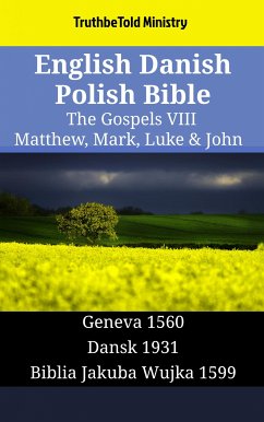 English Danish Polish Bible - The Gospels VIII - Matthew, Mark, Luke & John (eBook, ePUB) - Ministry, TruthBeTold