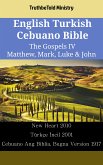 English Turkish Cebuano Bible - The Gospels IV - Matthew, Mark, Luke & John (eBook, ePUB)