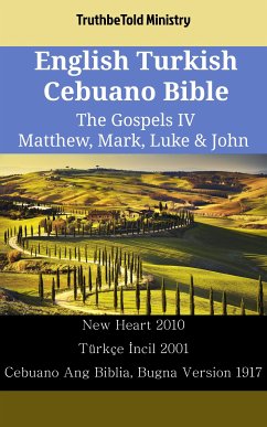 English Turkish Cebuano Bible - The Gospels IV - Matthew, Mark, Luke & John (eBook, ePUB) - Ministry, TruthBeTold