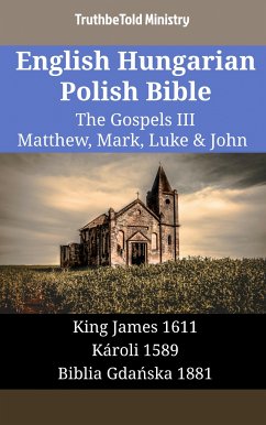 English Hungarian Polish Bible - The Gospels III - Matthew, Mark, Luke & John (eBook, ePUB) - Ministry, TruthBeTold