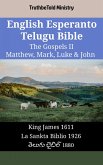 English Esperanto Telugu Bible - The Gospels II - Matthew, Mark, Luke & John (eBook, ePUB) English Esperanto Telugu Bible - The Gospels II - Matthew, Mark, Luke & John (eBook, ePUB)