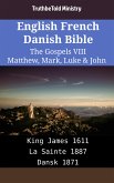 English French Danish Bible - The Gospels VIII - Matthew, Mark, Luke & John (eBook, ePUB)