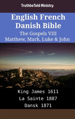 English French Danish Bible - The Gospels VIII - Matthew, Mark, Luke & John (eBook, ePUB) - Ministry, TruthBeTold