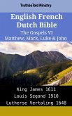 English French Dutch Bible - The Gospels VI - Matthew, Mark, Luke & John (eBook, ePUB)