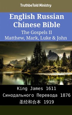 English Russian Chinese Bible - The Gospels II - Matthew, Mark, Luke & John (eBook, ePUB) - Ministry, TruthBeTold