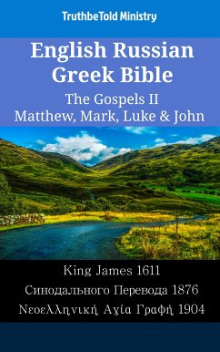 English Russian Greek Bible - The Gospels II - Matthew, Mark, Luke & John (eBook, ePUB) - Ministry, TruthBeTold