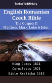 English Romanian Czech Bible - The Gospels II - Matthew, Mark, Luke & John (eBook, ePUB)