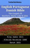 English Portuguese Danish Bible - The Gospels III - Matthew, Mark, Luke & John (eBook, ePUB)