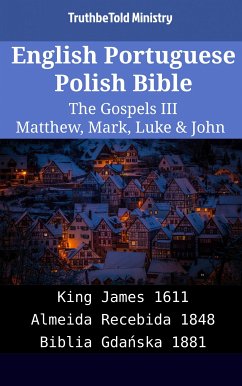 English Portuguese Polish Bible - The Gospels III - Matthew, Mark, Luke & John (eBook, ePUB) - Ministry, TruthBeTold