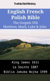 English French Polish Bible - The Gospels VIII - Matthew, Mark, Luke & John (eBook, ePUB)