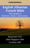 English Albanian French Bible - The Gospels II - Matthew, Mark, Luke & John (eBook, ePUB)