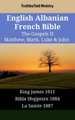 English Albanian French Bible - The Gospels II - Matthew, Mark, Luke & John (eBook, ePUB) - Ministry, TruthBeTold