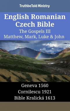 English Romanian Czech Bible - The Gospels III - Matthew, Mark, Luke & John (eBook, ePUB) - Ministry, TruthBeTold