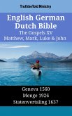 English German Dutch Bible - The Gospels XV - Matthew, Mark, Luke & John (eBook, ePUB)