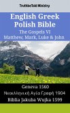 English Greek Polish Bible - The Gospels VI - Matthew, Mark, Luke & John (eBook, ePUB)