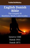 English Danish Bible - The Gospels XI - Matthew, Mark, Luke & John (eBook, ePUB)