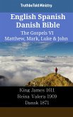 English Spanish Danish Bible - The Gospels VI - Matthew, Mark, Luke & John (eBook, ePUB)