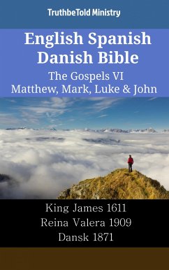 English Spanish Danish Bible - The Gospels VI - Matthew, Mark, Luke & John (eBook, ePUB) - Ministry, TruthBeTold