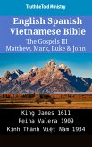 English Spanish Vietnamese Bible - The Gospels III - Matthew, Mark, Luke & John (eBook, ePUB)