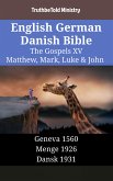 English German Danish Bible - The Gospels XV - Matthew, Mark, Luke & John (eBook, ePUB)