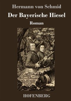 Der Bayerische Hiesel - Schmid, Hermann von