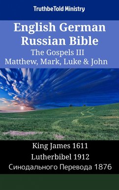 English German Russian Bible - The Gospels III - Matthew, Mark, Luke & John (eBook, ePUB) - Ministry, TruthBeTold