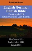 English German Danish Bible - The Gospels VIII - Matthew, Mark, Luke & John (eBook, ePUB)