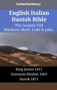 English Italian Danish Bible - The Gospels VIII - Matthew, Mark, Luke & John (eBook, ePUB) - Ministry, TruthBeTold