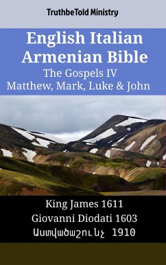 English Italian Armenian Bible - The Gospels IV - Matthew, Mark, Luke & John (eBook, ePUB) - Ministry, TruthBeTold