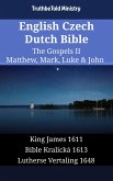 English Czech Dutch Bible - The Gospels II - Matthew, Mark, Luke & John (eBook, ePUB)