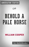 Behold a Pale Horse: by William Cooper   Conversation Starters (eBook, ePUB)