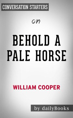 Behold a Pale Horse: by William Cooper   Conversation Starters (eBook, ePUB) - dailyBooks