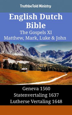 English Dutch Bible - The Gospels XI - Matthew, Mark, Luke & John (eBook, ePUB) - Ministry, TruthBeTold