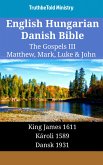 English Hungarian Danish Bible - The Gospels III - Matthew, Mark, Luke & John (eBook, ePUB)