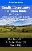 English Esperanto German Bible - The Gospels III - Matthew, Mark, Luke & John (eBook, ePUB)