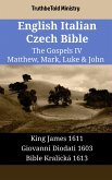 English Italian Czech Bible - The Gospels IV - Matthew, Mark, Luke & John (eBook, ePUB)