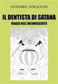 Il Dentista di Satana. Viaggi nell'Inconosciuto (eBook, PDF)