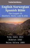 English Norwegian Spanish Bible - The Gospels III - Matthew, Mark, Luke & John (eBook, ePUB)