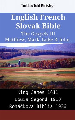 English French Slovak Bible - The Gospels III - Matthew, Mark, Luke & John (eBook, ePUB) - Ministry, TruthBeTold