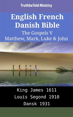 English French Danish Bible - The Gospels V - Matthew, Mark, Luke & John (eBook, ePUB) - Ministry, TruthBeTold